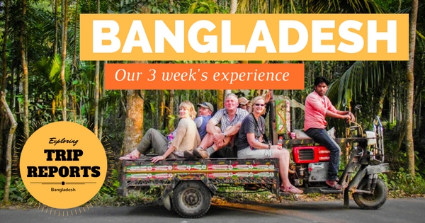 3 Weeks Exploring Bangladesh Tour Experience