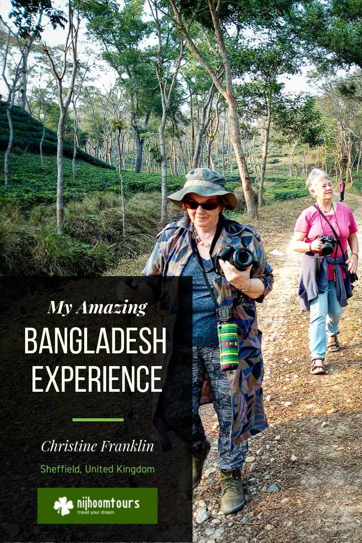 Experience of Christine Franklin from Sheffield, United Kingdom visiting Bangladesh with Nijhoom Tours on a 14 day Glories of Bangladesh Tour