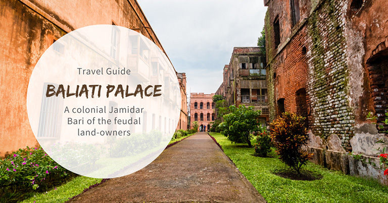 Baliati Palace: A colonial Jamidar Bari of the feudal land-owners in the outskirt of Dhaka