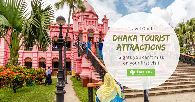 A list of the best places to visit in Dhaka City (New & Old Dhaka)