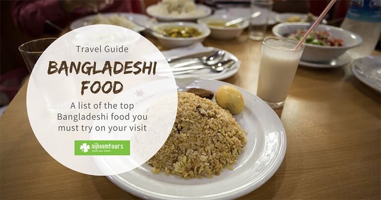 Top Bangladeshi food you must try on your visit