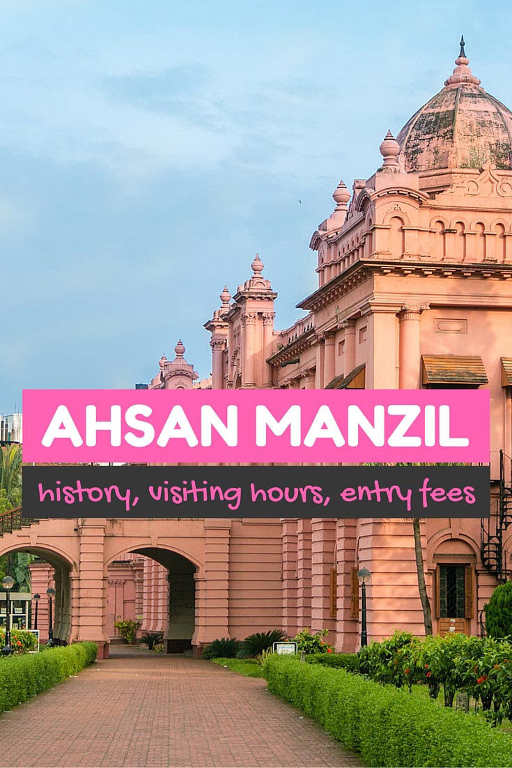 History, visiting hours, entry fees, and other details of Ahsan Manzil, a beautiful palace in Old Dhaka.