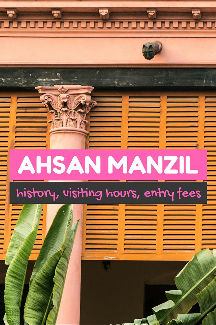 History, visiting hours, entry fees, and other details of Ahsan Manzil, a beautiful palace in Old Dhaka.