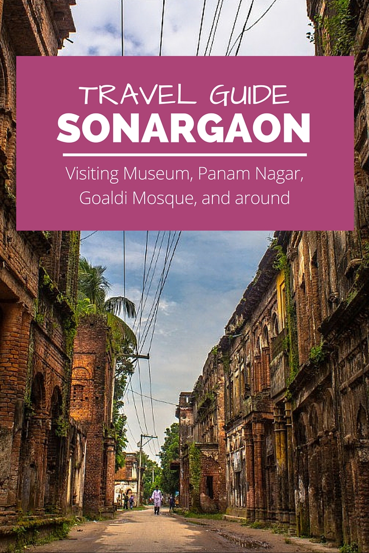 Pin this image to share this Sonargaon travel guide Everything you need to know about visiting old capital of Bangladesh - Sonargaon, Panam Nagar, Goaldi Mosque, and other interested sights in Sonargaon.